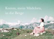 Komm, mein Mädchen, in die Berge (dt./engl.)