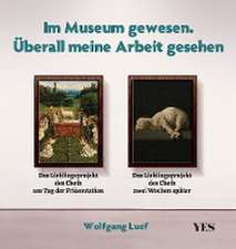 Im Museum gewesen. Überall meine Arbeit gesehen