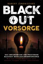 Blackout Vorsorge - Das umfangreiche und praxisnahe Blackout Buch zur Krisenvorsorge