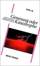 Genesung oder Katastrophe