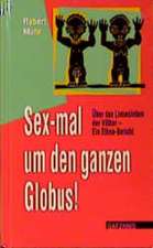 Sex-mal um den ganzen Globus!