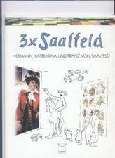 3 × Saalfeld. Hermann, Katharina und Franz von Saalfeld