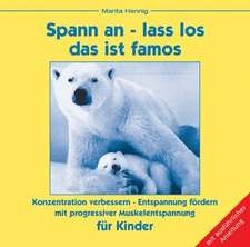 Spann an - lass los, das ist famos. Progressive Muskelentspannung für Kinder. CD