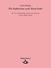 Die Popliteratur nach ihrem Ende. Zur Prosa Meineckes, Schamonis, Krachts in den 2000er Jahren