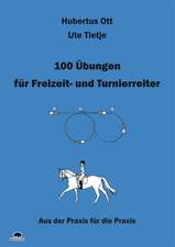 100 Übungen für Freizeit- und Turnierreiter