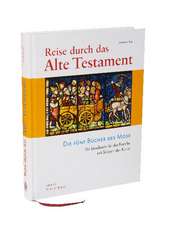 Reise durch das Alte Testament. Die fünf Bücher des Mose