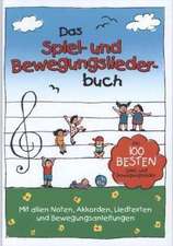 Das Spiel- und Bewegungsliederbuch