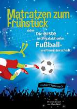 Matratzen zum Frühstück oder Die erste intergalaktische Fußballweltmeisterschaft