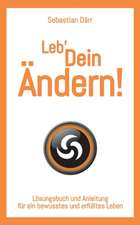 Leb' Dein Ändern!