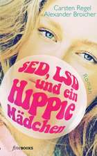 SED, LSD und ein Hippie-Mädchen