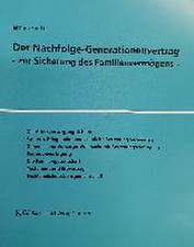 Der Nachfolge-Generationenvertrag - zur Sicherung des Familienvermögens