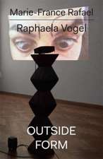 Raphaela Vogel – Outside Form