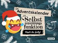 Der Adventskalender mit Selbstzerstörungsfunktion: Mach ihn fertig