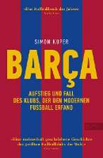 BARCA. Aufstieg und Fall des Klubs, der den modernen Fußball erfand