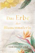 Das Erbe der Blumenmalerin