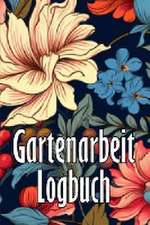 Schoenberg, T: Gartenarbeit Logbuch