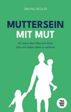 MUTTERSEIN MIT MUT