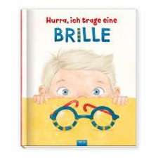 Trötsch Kinderbuch Hurra, ich trage eine Brille