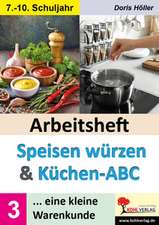 Arbeitsheft SPEISEN WÜRZEN und KÜCHEN-ABC / Band 3