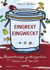 Einrext/Eingweckt