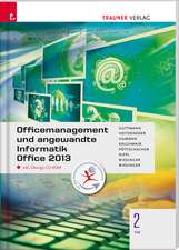 Für FW-Schulversuchsschulen: Officemanagement und angewandte Informatik 2 FW Office 2013 inkl. Übungs-CD-ROM