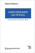 Gerechtigkeit als Zufall – Zur rhetorischen Evolution des Rechts