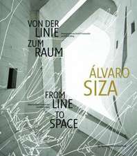 Álvaro Siza: Von der Linie zum Raum / From Line to Space