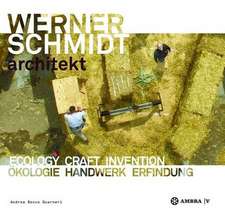 WERNER SCHMIDT architekt – Ecology Craft Invention / Ökologie Handwerk Erfindung