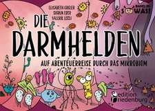 Die Darmhelden - Auf Abenteuerreise durch das Mikrobiom