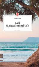 Das Wartezimmerbuch. Life is a Story - story.one