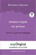 Arsène Lupin - 2 / Arsène Lupin en prison / Arsène Lupin im Gefängnis (Buch + Audio-CD) - Lesemethode von Ilya Frank - Zweisprachige Ausgabe Französisch-Deutsch