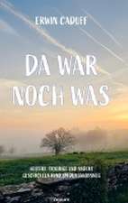 Da war noch was