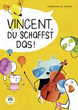 Vincent, du schaffst das!