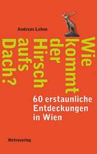 Wie kommt der Hirsch aufs Dach?