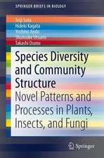 Species Diversity and Community Structure: Novel Patterns and Processes in Plants, Insects, and Fungi