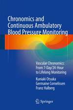 Chronomics and Continuous Ambulatory Blood Pressure Monitoring: Vascular Chronomics: From 7-Day/24-Hour to Lifelong Monitoring