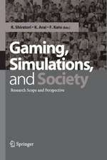 Gaming, Simulations and Society: Research Scope and Perspective