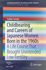 Childbearing and Careers of Japanese Women Born in the 1960s: A Life Course That Brought Unintended Low Fertility