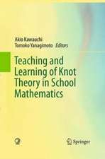 Teaching and Learning of Knot Theory in School Mathematics