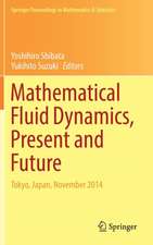 Mathematical Fluid Dynamics, Present and Future: Tokyo, Japan, November 2014