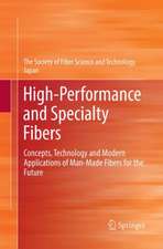 High-Performance and Specialty Fibers: Concepts, Technology and Modern Applications of Man-Made Fibers for the Future