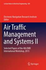 Air Traffic Management and Systems II: Selected Papers of the 4th ENRI International Workshop, 2015