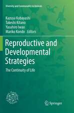 Reproductive and Developmental Strategies: The Continuity of Life