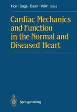 Cardiac Mechanics and Function in the Normal and Diseased Heart