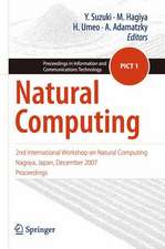 Natural Computing: 2nd International Workshop on Natural Computing Nagoya, Japan, December 2007, Proceedings