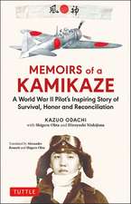 Memoirs of a Kamikaze: A World War II Pilot's Inspiring Story of Survival, Honor and Reconciliation