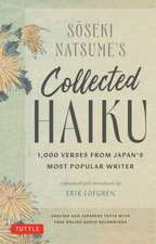 Soseki Natsume's Collected Haiku: 1,000 Verses from Japan's Most Popular Writer (Bilingual English & Japanese Texts with Free Online Audio Readings of Each Poem)