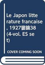 Le Japon litterature francaise, 1927–38 (4-vol. ES set)