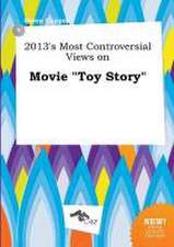 2013's Most Controversial Views on Movie Toy Story