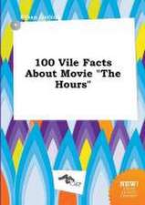 100 Vile Facts about Movie the Hours